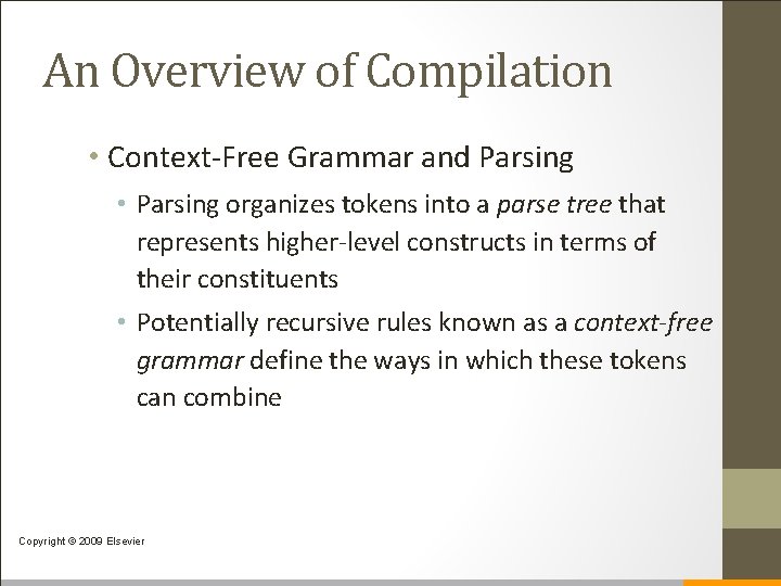 An Overview of Compilation • Context-Free Grammar and Parsing • Parsing organizes tokens into