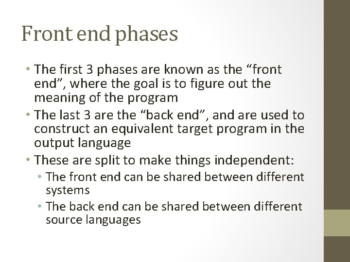 Front end phases • The first 3 phases are known as the “front end”,