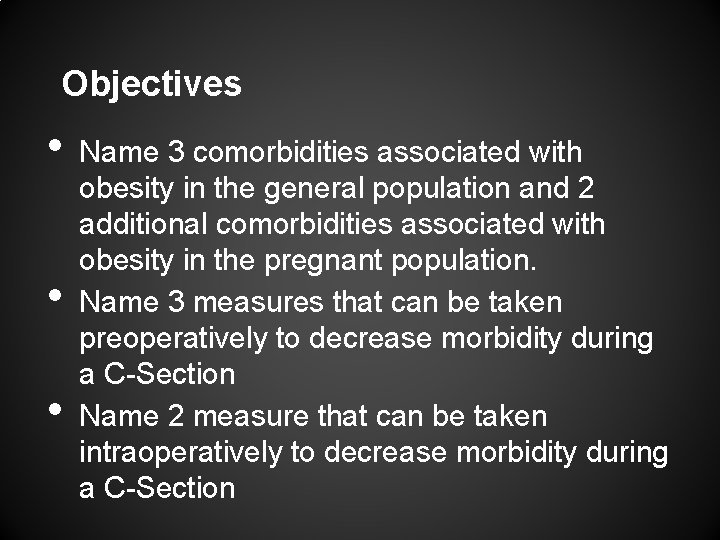 Objectives • • • Name 3 comorbidities associated with obesity in the general population