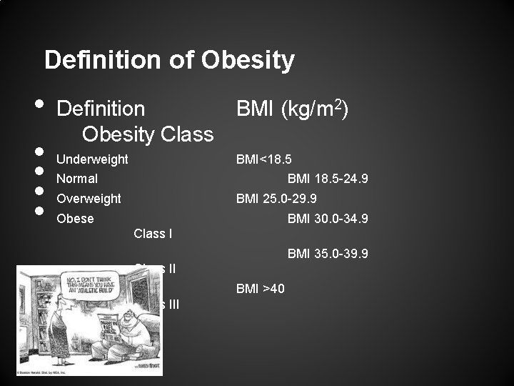 Definition of Obesity • • • Definition Obesity Class BMI (kg/m 2) Underweight BMI<18.