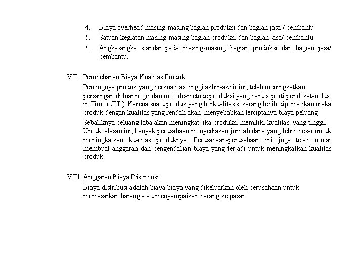 4. 5. 6. Biaya overhead masing-masing bagian produksi dan bagian jasa / pembantu Satuan