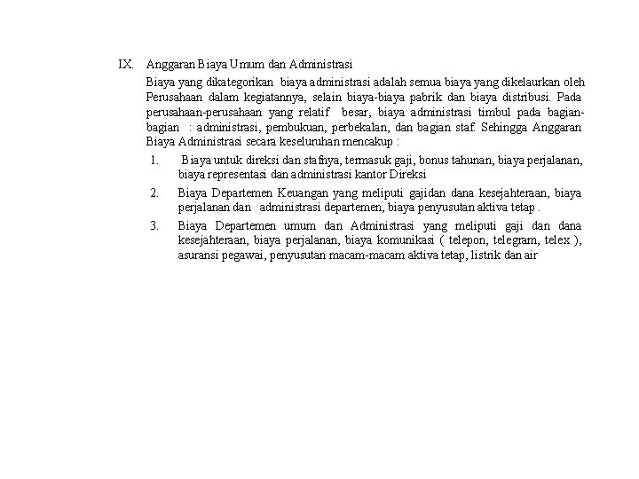 IX. Anggaran Biaya Umum dan Administrasi Biaya yang dikategorikan biaya administrasi adalah semua biaya