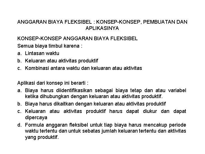 ANGGARAN BIAYA FLEKSIBEL : KONSEP-KONSEP, PEMBUATAN DAN APLIKASINYA KONSEP-KONSEP ANGGARAN BIAYA FLEKSIBEL Semua biaya