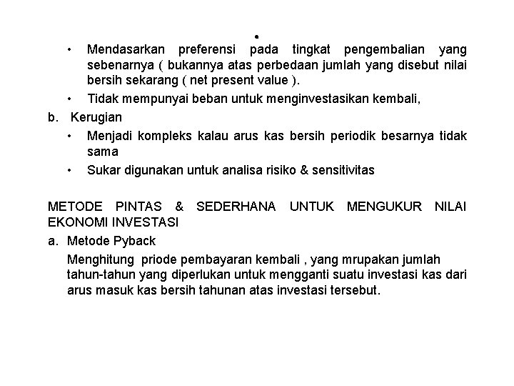  • . pada Mendasarkan preferensi tingkat pengembalian yang sebenarnya ( bukannya atas perbedaan