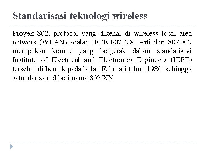 Standarisasi teknologi wireless Proyek 802, protocol yang dikenal di wireless local area network (WLAN)