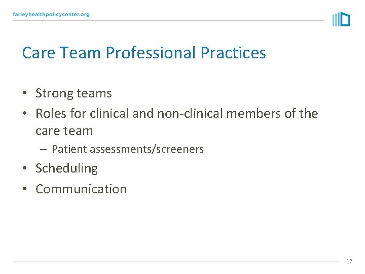 Care Team Professional Practices • Strong teams • Roles for clinical and non-clinical members