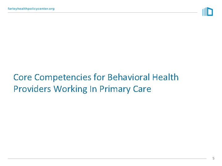 Core Competencies for Behavioral Health Providers Working In Primary Care 5 