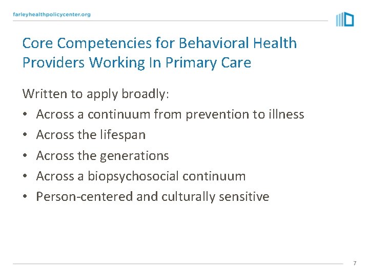 Core Competencies for Behavioral Health Providers Working In Primary Care Written to apply broadly: