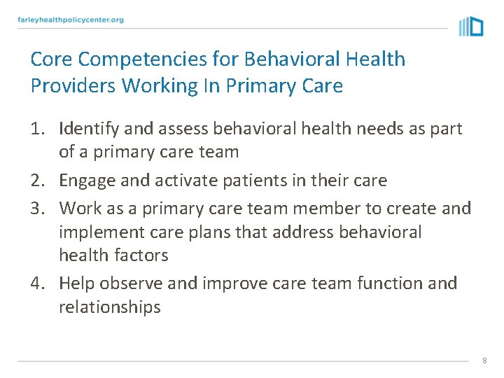 Core Competencies for Behavioral Health Providers Working In Primary Care 1. Identify and assess