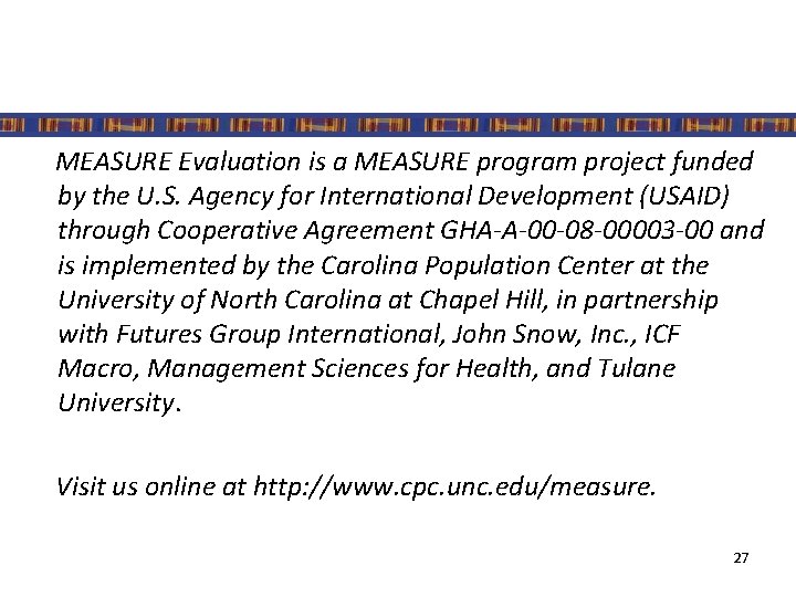 MEASURE Evaluation is a MEASURE program project funded by the U. S. Agency for