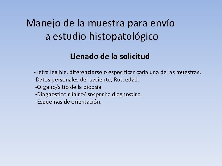 Manejo de la muestra para envío a estudio histopatológico Llenado de la solicitud -