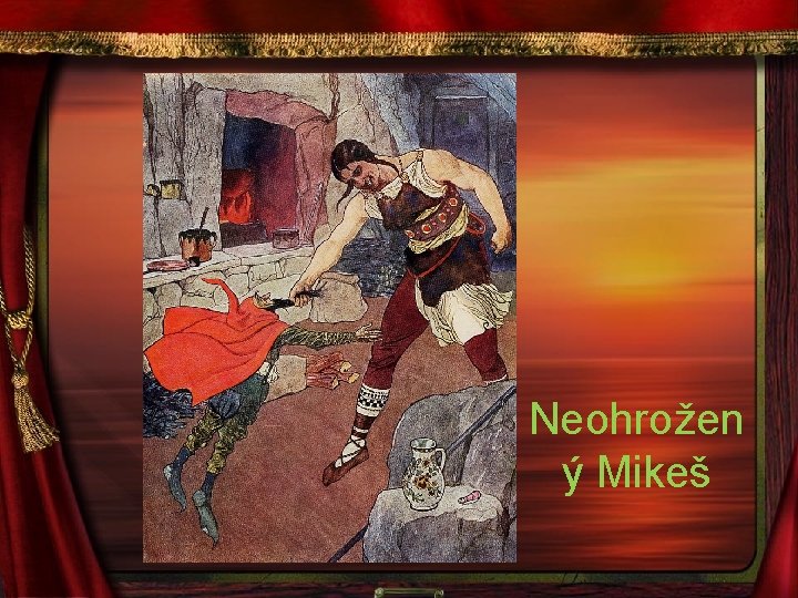 Neohrožen ý Mikeš 