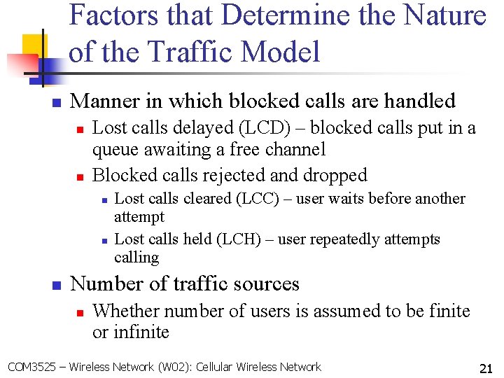 Factors that Determine the Nature of the Traffic Model n Manner in which blocked