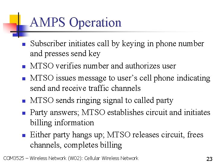 AMPS Operation n n n Subscriber initiates call by keying in phone number and