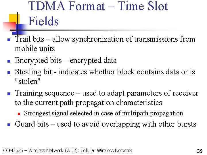 TDMA Format – Time Slot Fields n n Trail bits – allow synchronization of