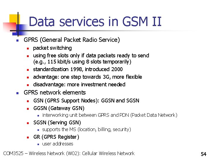 Data services in GSM II n GPRS (General Packet Radio Service) n n n Data services in GSM II n GPRS (General Packet Radio Service) n n n