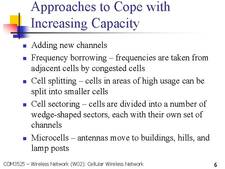 Approaches to Cope with Increasing Capacity n n n Adding new channels Frequency borrowing