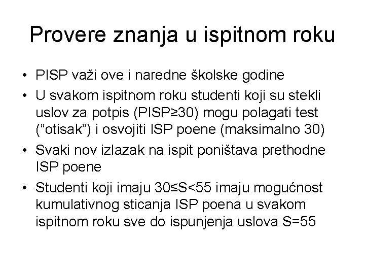 Provere znanja u ispitnom roku • PISP važi ove i naredne školske godine •