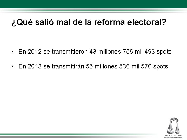 ¿Qué salió mal de la reforma electoral? • En 2012 se transmitieron 43 millones