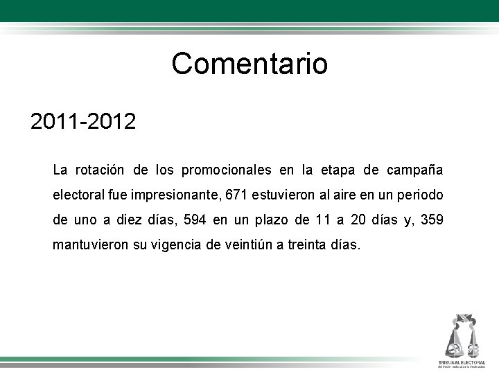 Comentario 2011 -2012 La rotación de los promocionales en la etapa de campaña electoral