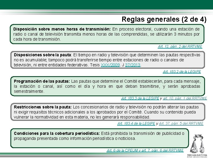 Reglas generales (2 de 4) Disposición sobre menos horas de transmisión: En proceso electoral,