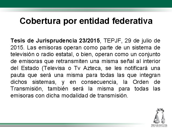 Cobertura por entidad federativa Tesis de Jurisprudencia 23/2015, TEPJF, 29 de julio de 2015.