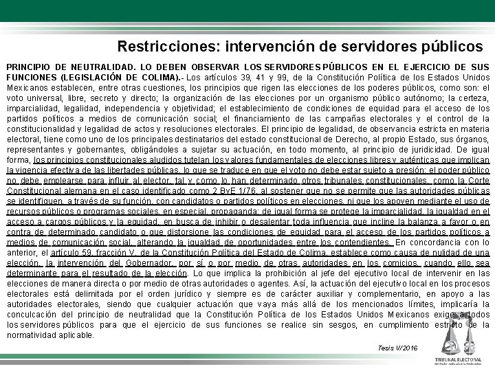 Restricciones: intervención de servidores públicos PRINCIPIO DE NEUTRALIDAD. LO DEBEN OBSERVAR LOS SERVIDORES PÚBLICOS