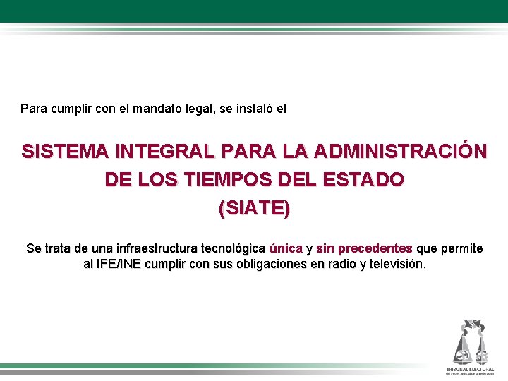 Para cumplir con el mandato legal, se instaló el SISTEMA INTEGRAL PARA LA ADMINISTRACIÓN