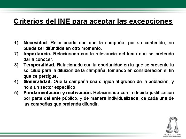 Criterios del INE para aceptar las excepciones 1) 2) 3) 4) 5) Necesidad. Relacionado