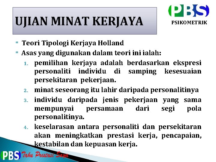 UJIAN MINAT KERJAYA PSIKOMETRIK Teori Tipologi Kerjaya Holland Asas yang digunakan dalam teori ini