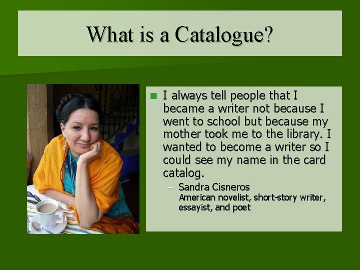 What is a Catalogue? n I always tell people that I became a writer