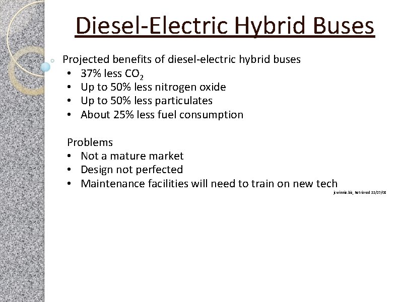 Diesel-Electric Hybrid Buses Projected benefits of diesel-electric hybrid buses • 37% less CO 2