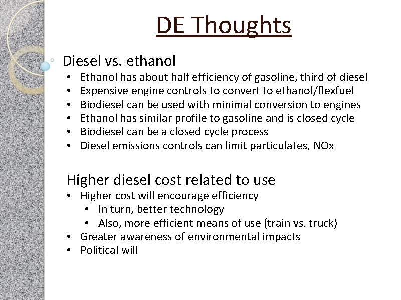 DE Thoughts Diesel vs. ethanol • • • Ethanol has about half efficiency of