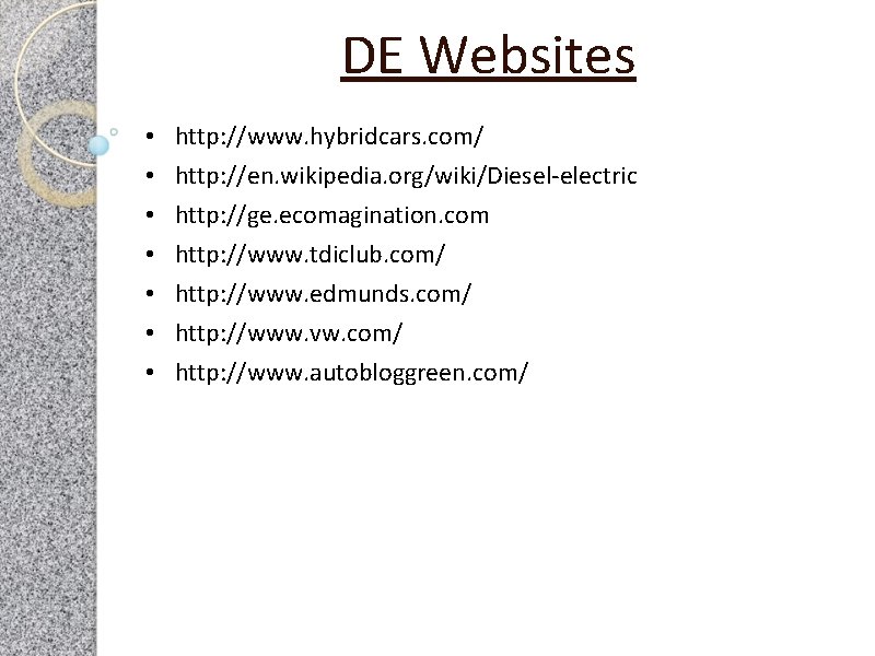 DE Websites • • http: //www. hybridcars. com/ http: //en. wikipedia. org/wiki/Diesel-electric http: //ge.