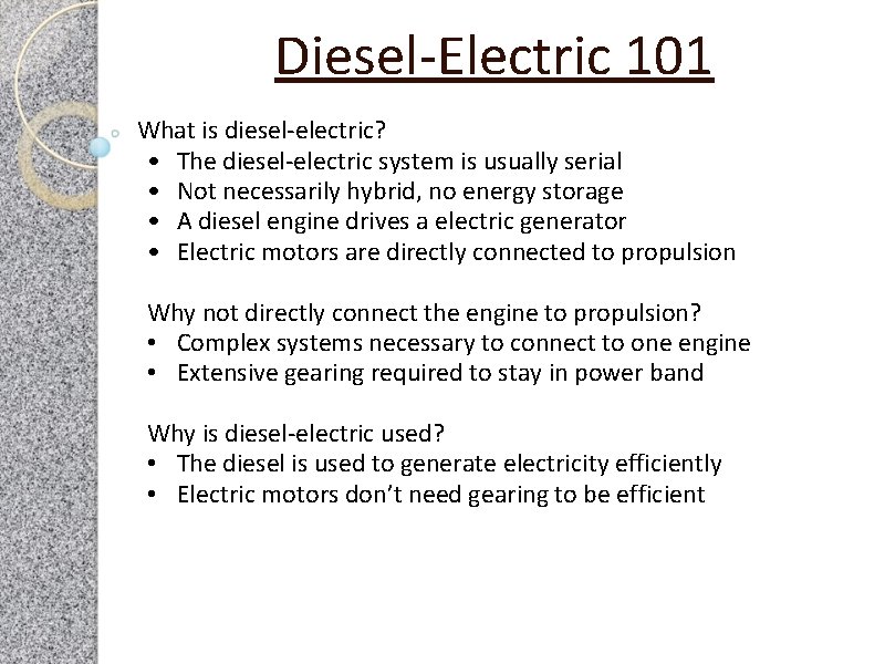 Diesel-Electric 101 What is diesel-electric? • The diesel-electric system is usually serial • Not