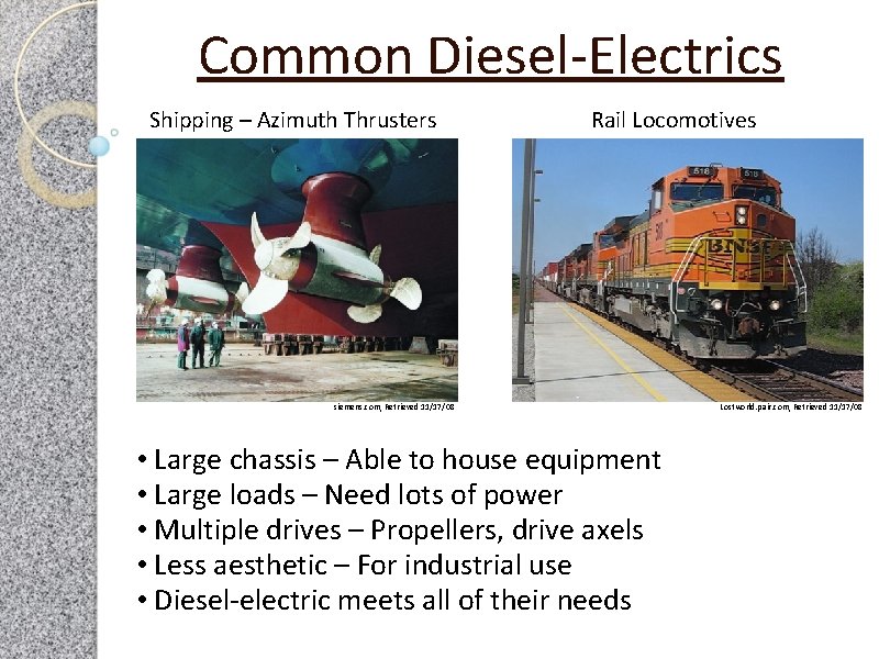 Common Diesel-Electrics Shipping – Azimuth Thrusters Rail Locomotives siemens. com, Retrieved 11/17/08 • Large