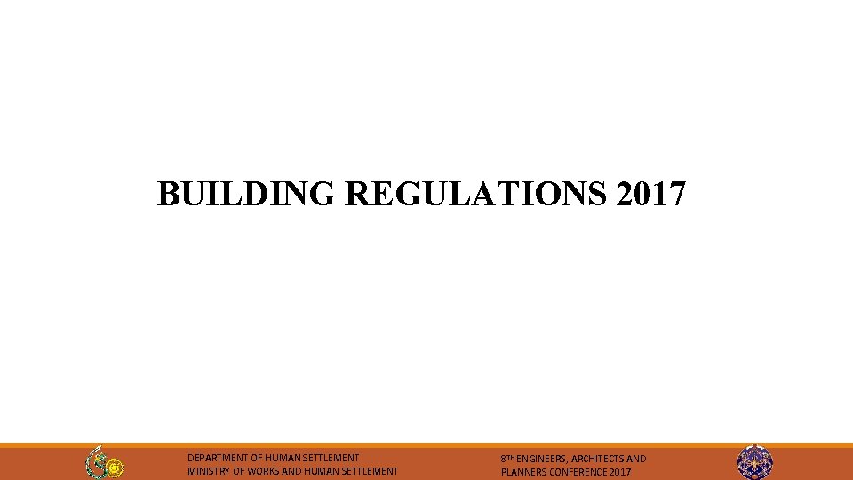 BUILDING REGULATIONS 2017 DEPARTMENT OF HUMAN SETTLEMENT MINISTRY OF WORKS AND HUMAN SETTLEMENT 8