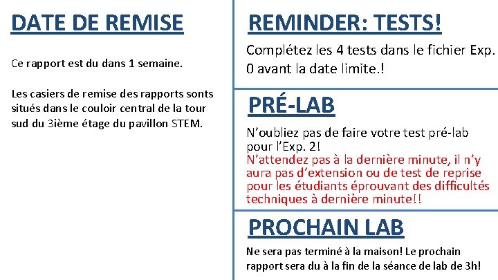 DATE DE REMISE REMINDER: TESTS! Ce rapport est du dans 1 semaine. Complétez les