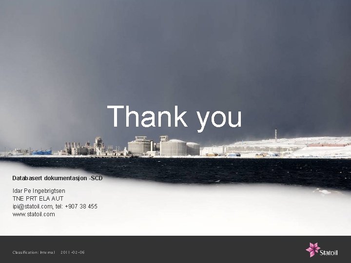 Thank you Databasert dokumentasjon -SCD Idar Pe Ingebrigtsen TNE PRT ELA AUT ipi@statoil. com,