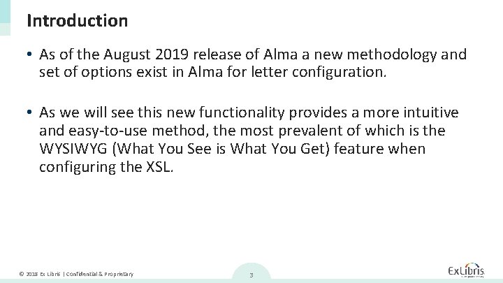 Introduction • As of the August 2019 release of Alma a new methodology and