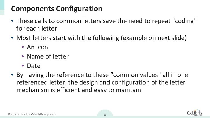 Components Configuration • These calls to common letters save the need to repeat "coding"