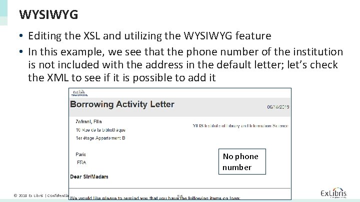 WYSIWYG • Editing the XSL and utilizing the WYSIWYG feature • In this example,