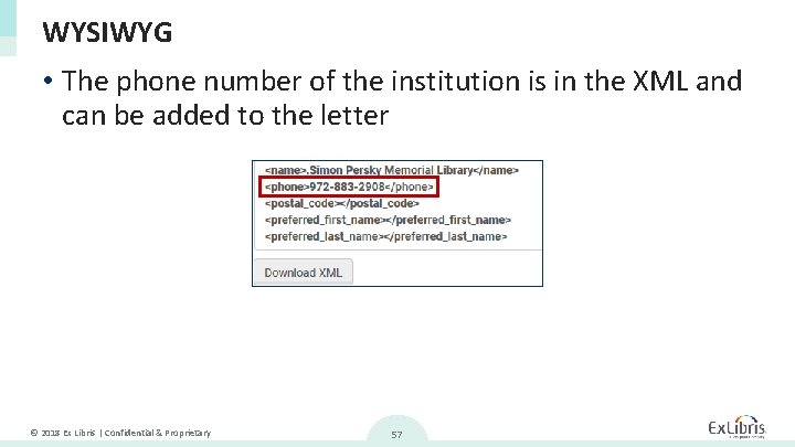 WYSIWYG • The phone number of the institution is in the XML and can