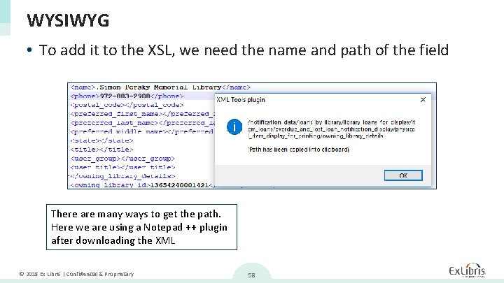 WYSIWYG • To add it to the XSL, we need the name and path