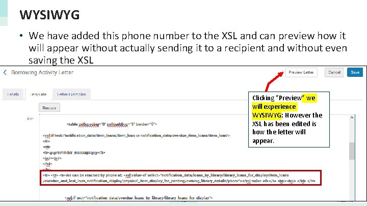 WYSIWYG • We have added this phone number to the XSL and can preview