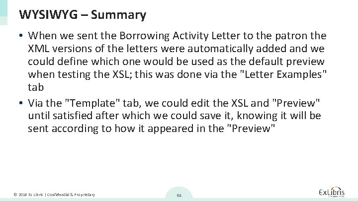 WYSIWYG – Summary • When we sent the Borrowing Activity Letter to the patron
