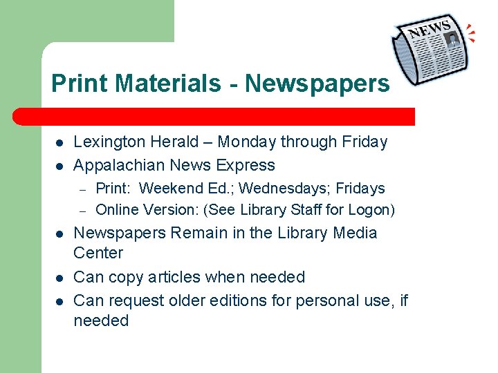 Print Materials - Newspapers l l Lexington Herald – Monday through Friday Appalachian News