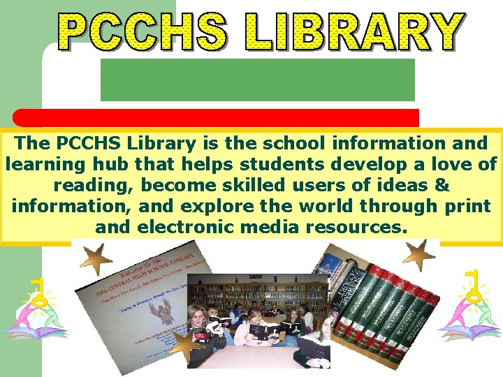 The PCCHS Library is the school information and learning hub that helps students develop