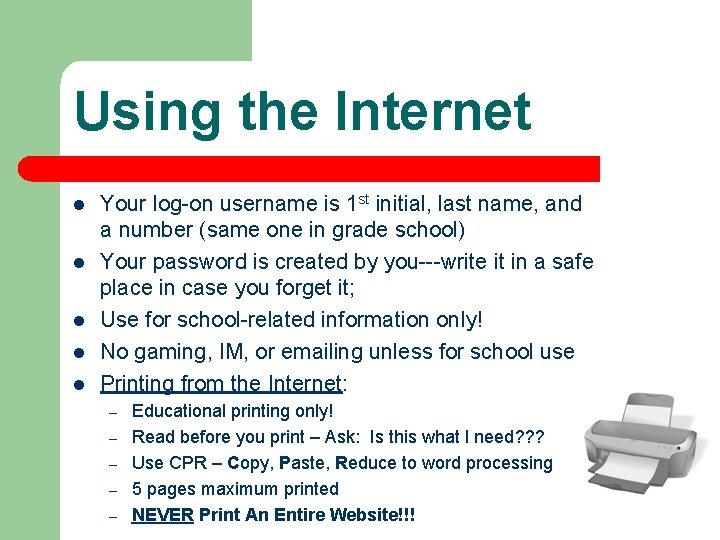 Using the Internet l l l Your log-on username is 1 st initial, last