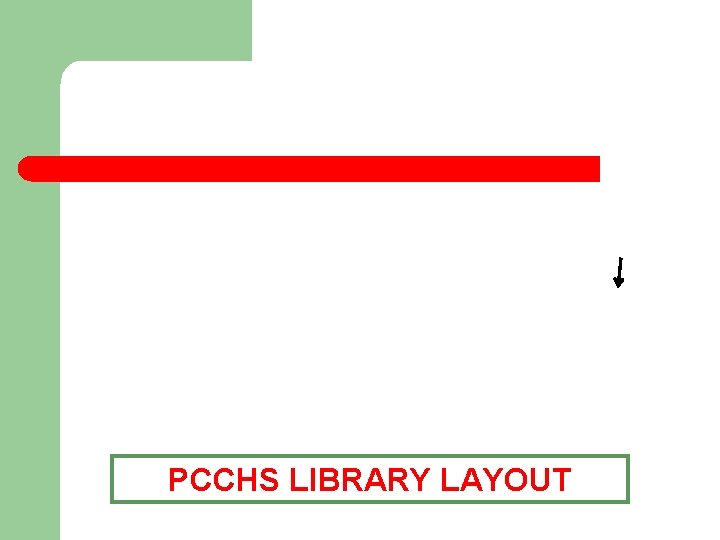 PCCHS LIBRARY LAYOUT 